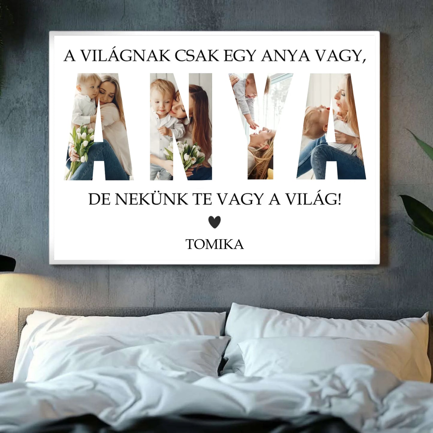 Nekünk te vagy a világ - Egyedi Falikép Anyáknak