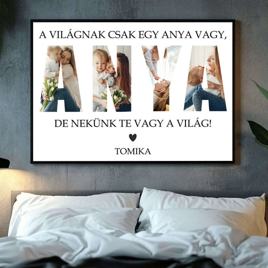 Nekünk te vagy a világ - Egyedi Poszter Anyáknak